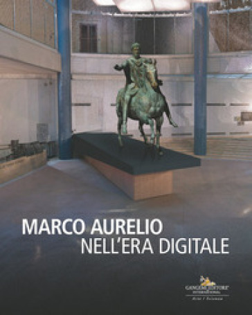 Marco Aurelio nell'era digitale. Ediz. illustrata