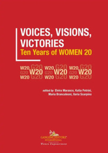 Voices, visions, victories. Ten years of women 20