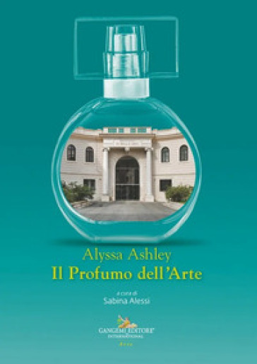 Alyssa Ashley. Il profumo dell'arte