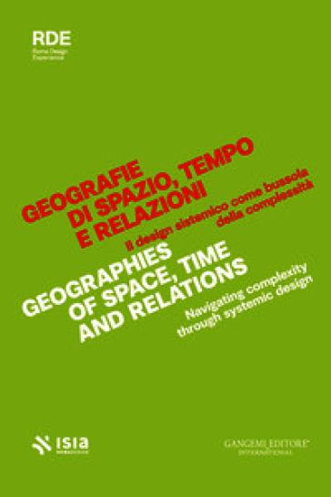 Roma Design Experience 2026. Geografie di spazio, tempo e relazioni. Il design sistemico come bussola della complessità-Geographies of space, time and relations. Navigating complexity through systemic design. Ediz. bilingue