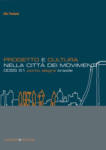 Progetto e cultura nella città dei movimenti
