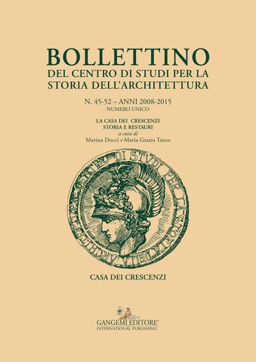 Bollettino del Centro di Studi per la Storia dell'Architettura n. 45-52. Anni 200/-2015 Numero unico