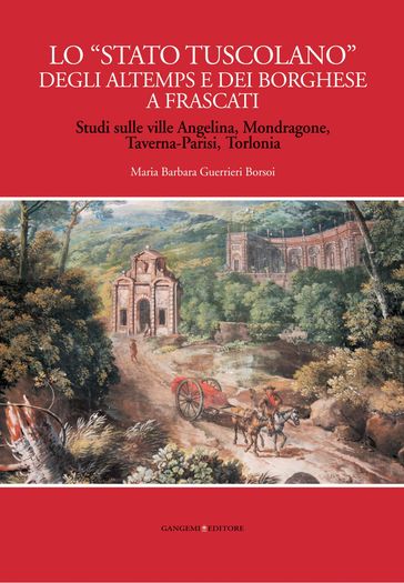 Lo "Stato tuscolano" degli Altemps e dei Borghese a Frascati