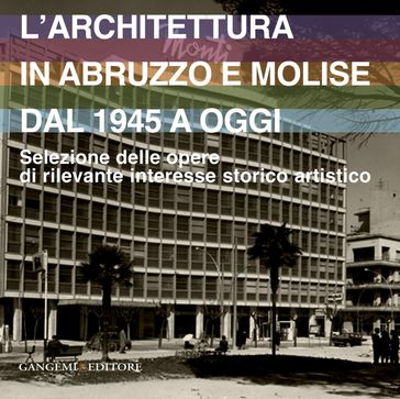 L'architettura in Abruzzo e Molise dal 1945 a oggi