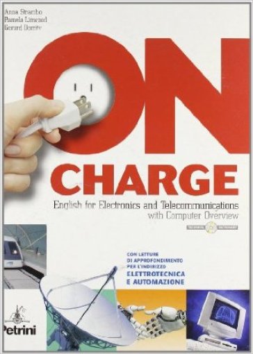 On charge. English for electronics and telecommunications with computer overview. Versione B. Per le Scuole superiori. Con CD-ROM. Con espansione online