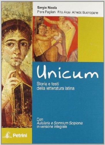Unicum. Storia e testi della letteratura latina. Con laboratorio di Unicum. Per le Scuole superiori. Con espansione online