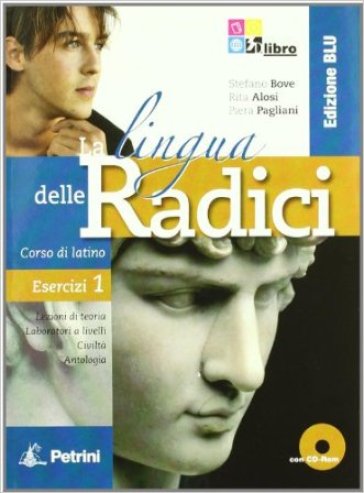 La lingua delle radici. Corso di latino. Esercizi. Ediz. blu. Per le Scuole superiori. Con CD-ROM. Con espansione online. Vol. 1