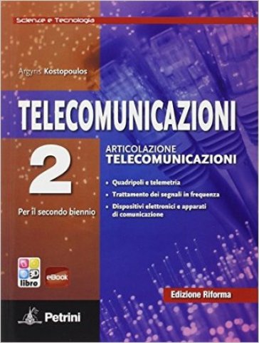 Telecomunicazioni. Scienze e tecnologia. Per le Scuole superiori. Con e-book. Con espansione online. Vol. 2
