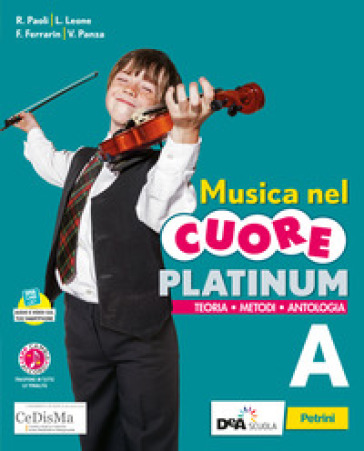 Musica Nel Cuore. Platinum. Per La Scuola Media. Con E-Book. Con Espansione Online. Con DVD-ROM. Fare Musica-Storia E Ascolto (Vol. A-B)