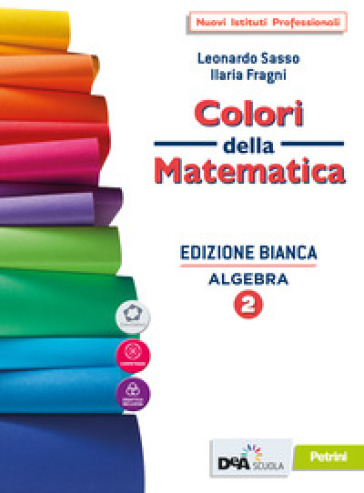 Colori della matematica. Algebra 2. Con Quaderno. Ediz. bianca. Per le Scuole superiori. Con e-book. Con espansione online. Vol. 2