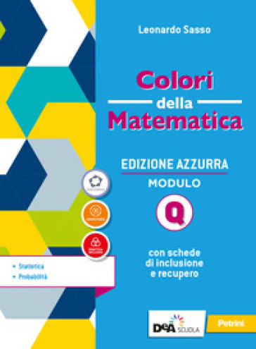 Colori della matematica. Ediz. azzurra. Per il triennio del Liceo classico. Con e-book. Con espansione online. Vol. Q: Statistica e probabilità-0