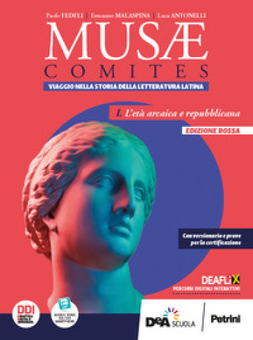 Musae comites. Ediz. rossa. Per il Liceo classico. Con e-book. Con espansione online. Vol. 1: L' età arcaica e repubblicana
