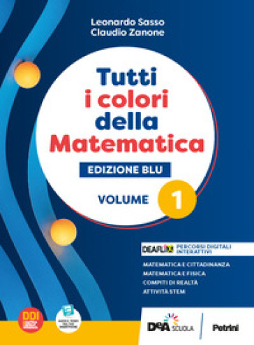 Tutti i colori della matematica. Ediz. blu. Con Quaderno di inclusione e recupero. Per per il 1° biennio delle Scuole superiori. Con e-book. Con espansione online. Vol. 1