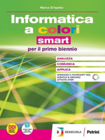 Informatica a colori. Ediz. smart. Con Laboratorio. Per le Scuole superiori. Con espansione online