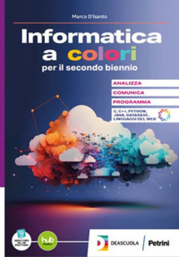 L'informatica a colori. Per il 4° e 5° anno delle Scuole superiori. Con e-book. Con espansione online. Vol. 1