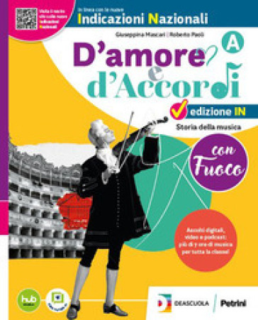 D'amore e d'accordi con Fuoco. Ediz. IN. Per la Scuola media. Con e-book. Con espansione online. Vol. A