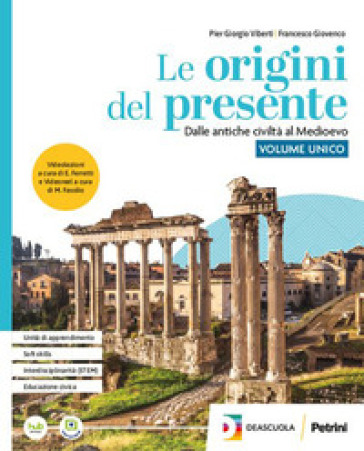Le origini del presente. Volume unico. Per le Scuole superiori. Con e-book. Con espansione online