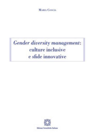 Gender diversity management: culture inclusive e sfide innovative