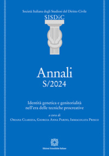 Annali della SISDiC (2024). Vol. S: Identità genetica e genitorialità nell'era delle tecniche procreative