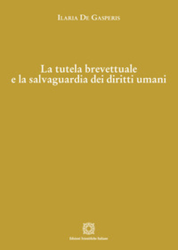 La tutela brevettuale e la salvaguardia dei diritti umani