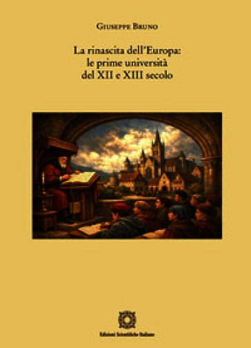 La rinascita dell'Europa: le prime università del XII e XIII secolo
