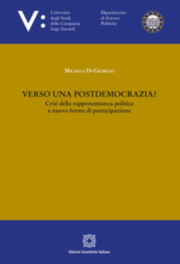 Verso una postdemocrazia? Crisi della rappresentanza politica e nuove forme di partecipazione