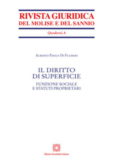 Il diritto di superficie. Funzione sociale e statuti proprietari