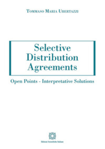 Selective distribution agreements. Open points. Interpretative solutions