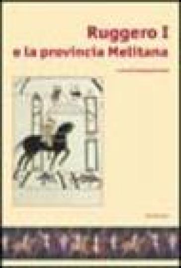 Ruggero I E La Provincia Melitana. Catalogo Della Mostra