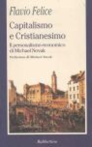 Capitalismo e cristianesimo. Il personalismo economico di Michael Novak