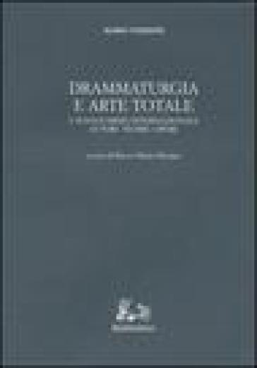 Drammaturgia e arte totale. L'avanguardia internazionale. Autori, teorie, opere