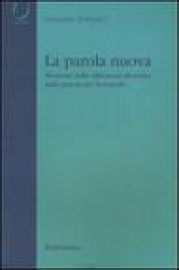 La parola nuova. Momenti di riflessione filosofica sulla parola nel Novecento