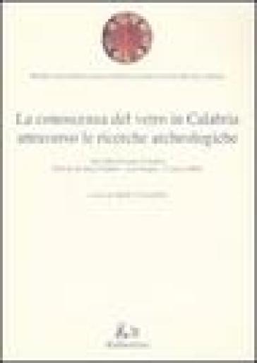 La conoscenza del vetro in Calabria attraverso le ricerche archeologiche. Ediz. illustrata