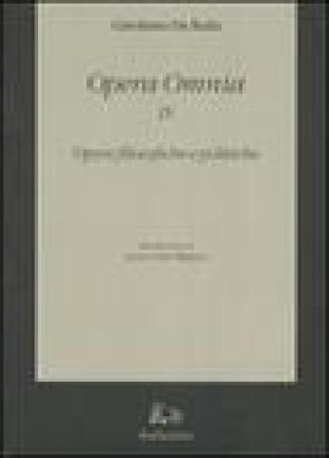 Opera omnia. Vol. 9: Opere filosofiche e politiche