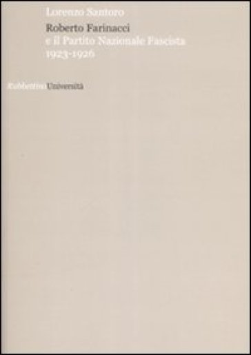 Roberto Farinacci e il partito nazionale fascista 1923-1926