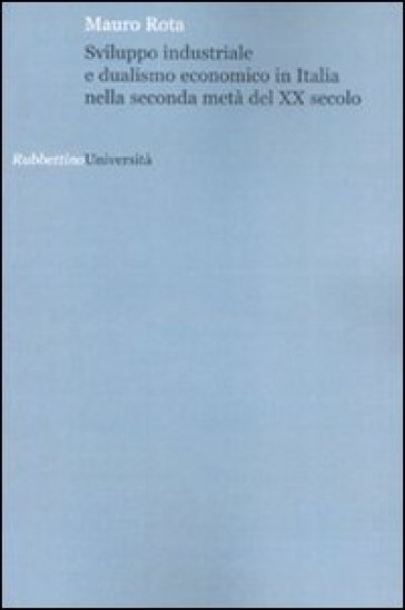 Sviluppo industriale e dualismo economico in Italia nella seconda metà del XX secolo