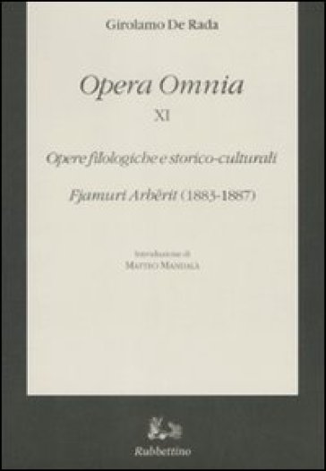 Opera omnia. Vol. 11: Opere filologiche e storico-culturali. Fjamuri Arbërit (1883-1887)