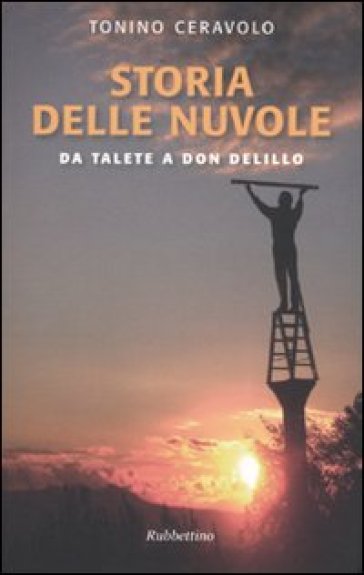 Storia delle nuvole. Da Talete a Don DeLillo