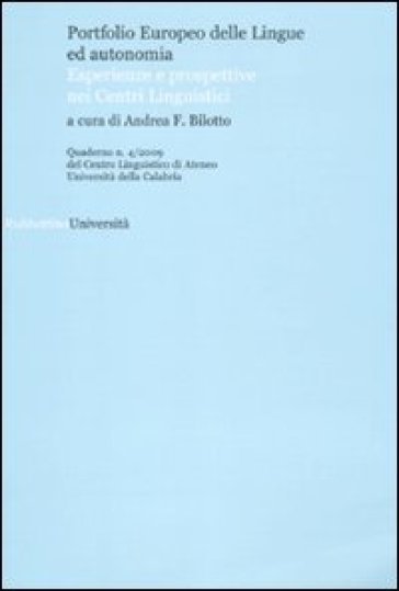 Quaderni del Centro Linguistico dell'università della Calabria. Ediz. bilingue. Vol. 4: Portfolio europeo delle lingue ed autonomia. Esperienze e prospettive nei Centri Linguistici