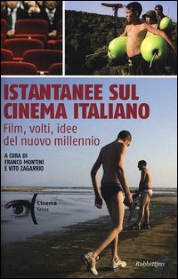 Istantanee Sul Cinema Italiano. Film, Volti, Idee Del Nuovo Millennio