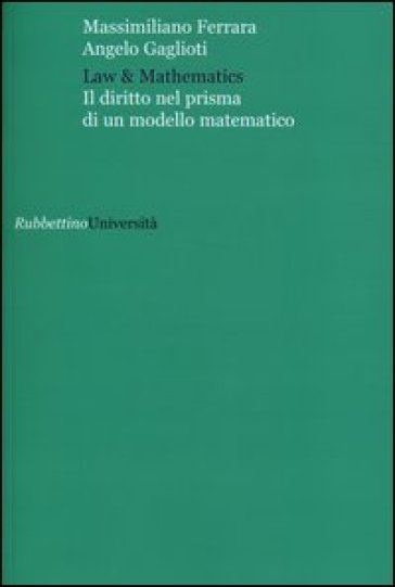 Law & mathematics. Il diritto nel prisma di un modello matematico