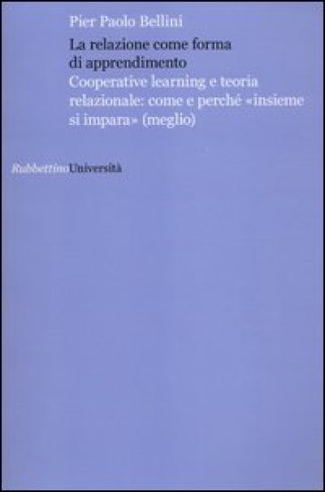La relazione come forma di apprendimento. Cooperative learning e teoria relazionale: come e perché «insieme si impara» (meglio)