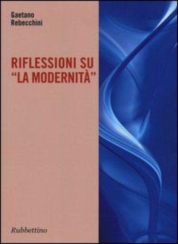 Riflessione Su «La Modernità»