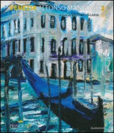 Venezia. Alfonso Mangone. Ediz. illustrata. Vol. 2