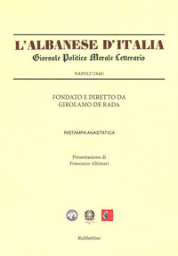 L'Albanese d'Italia. Giornale politico morale letterario (Rist. anast. Napoli, 1848)