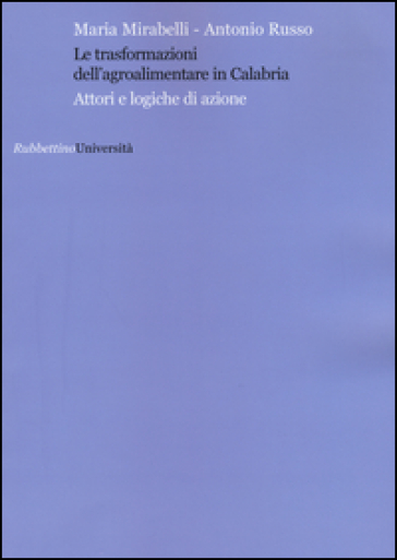 Le trasformazioni dell'agroalimentare in Calabria. Attori e logiche di azione