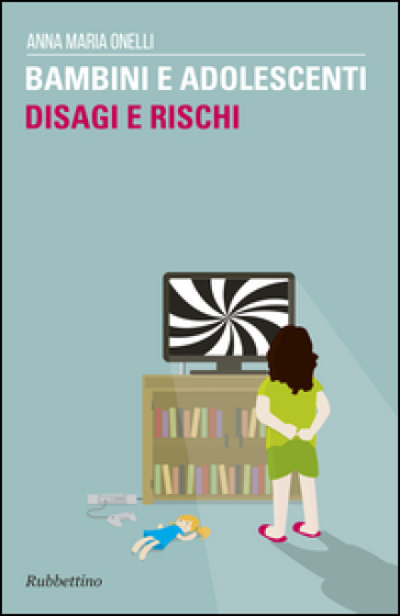 Bambini E Adolescenti. Disagi E Rischi
