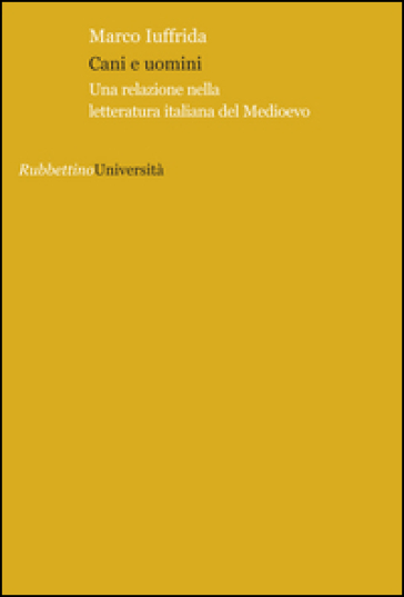 Cani e uomini. Una relazione nella letteratura italiana del Medioevo
