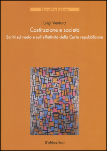Costituzione e società. Scritti sul ruolo e sull'effettività della Carta repubblicana