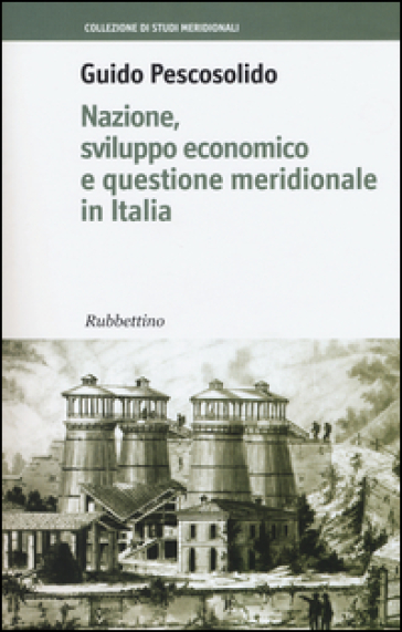 Nazione, sviluppo economico e questione meridionale in Italia